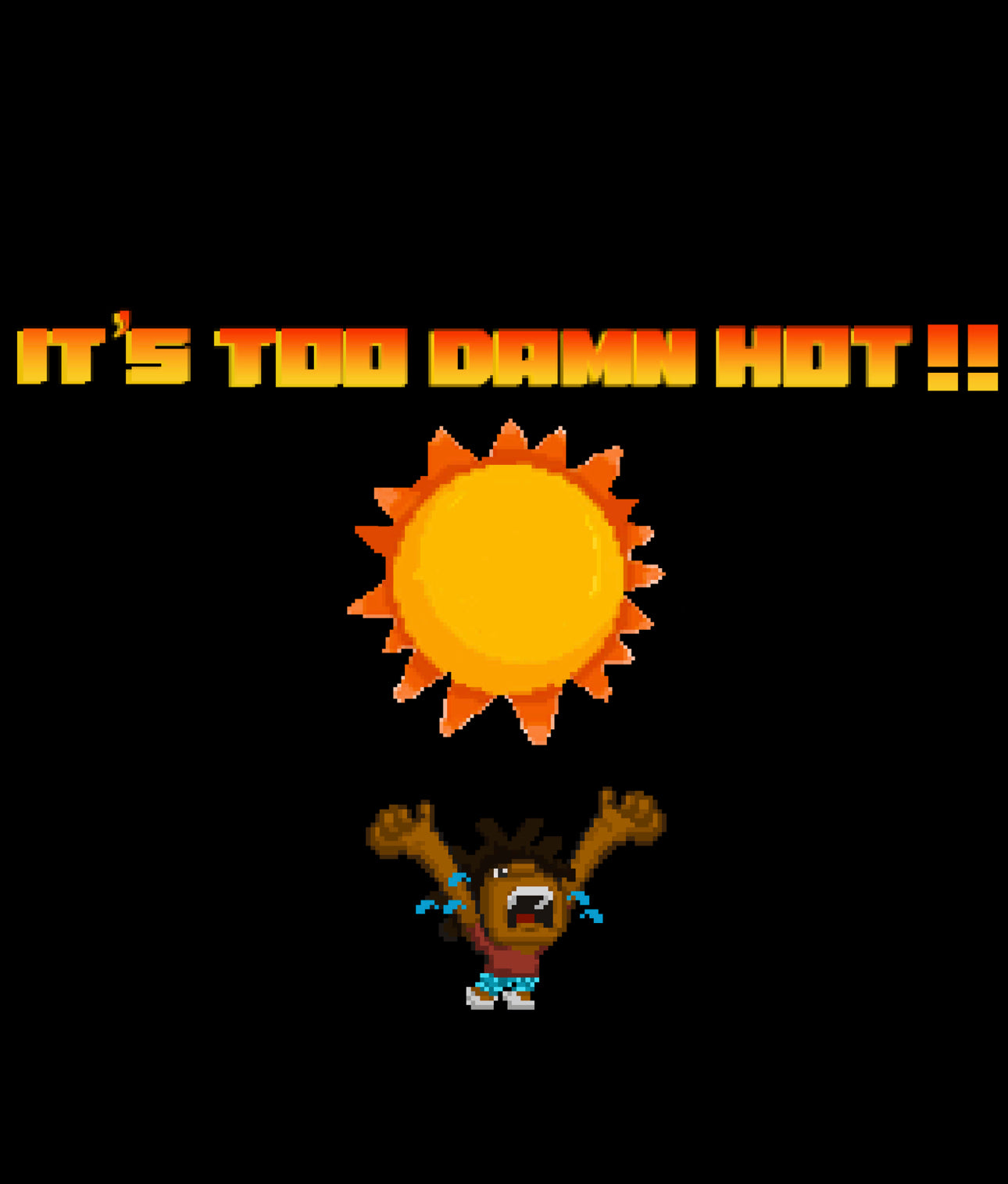 "It's Too Damn Hot!" Tee